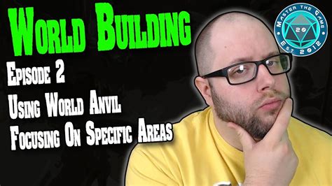 World Building Using World Anvil Focusing On Specific Areas Episode 2