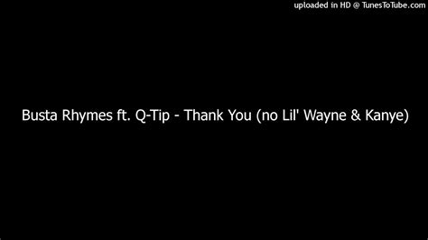 Busta Rhymes Ft Q Tip Thank You No Lil Wayne And Kanye West Youtube