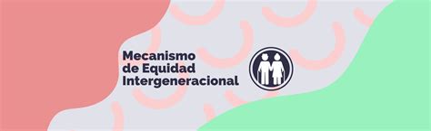 Mei Mecanismo De Equidad Intergeneracional Qu Es Taxdown
