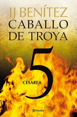 Sinceramente, si no lo lee, mejor para usted…». Cesarea. Caballo de Troya 5 - J. J. Benítez [ePub & Kindle ...