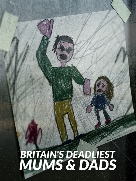 Britains Deadliest Mums And Dads Rotten Tomatoes