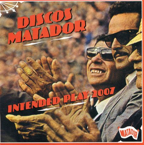 Various Discos Matador Intended Play 2007 Releases Discogs