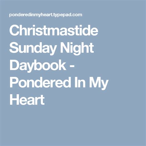 Christmastide Sunday Night Daybook Sunday Night Night Sunday