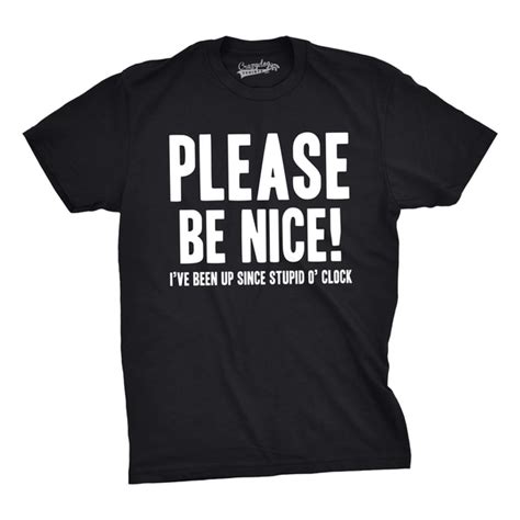 Shop Mens Be Nice Stupid Oclock Funny T Shirts Hilarious Novelty Tees Sayings T Shirt