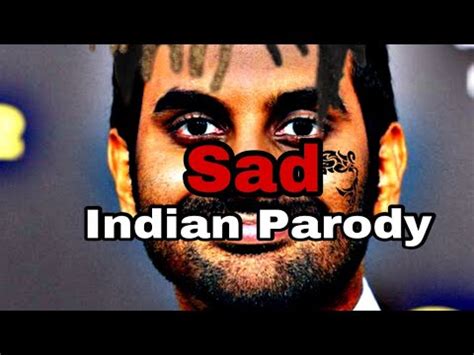 Sad Indian Parody XXXTentacion Not Clickbait YouTube