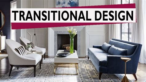 Transitional Interior Design Style How To Decorate In This Style