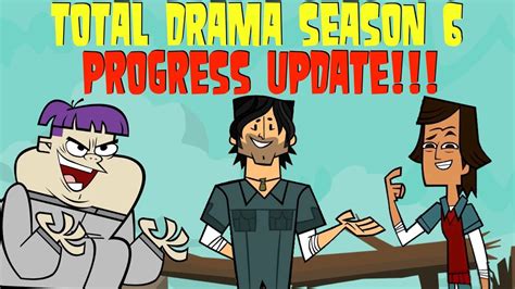 More Total Drama Season 6 Progress Being Made Youtube