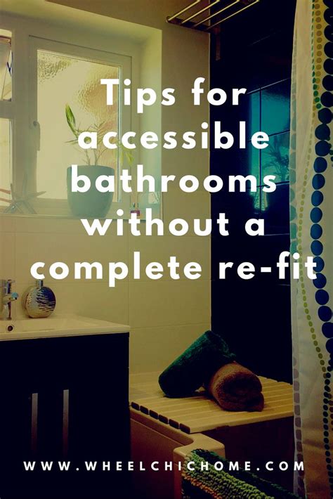 How To Make Your Bathroom Accessible Without A Complete Re Fit Or Re