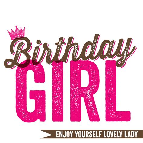 Maybe you would like to learn more about one of these? Birthday Girl Enjoy Yourself Lovely Lady - allihopa