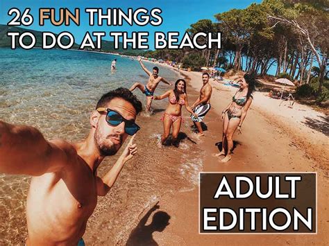 26 Fun Things To Do At The Beach For Adults Make The Most Of Your