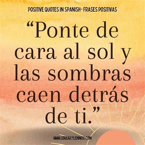 65 Positive Spanish Quotes To Encourage An Optimistic Life Bilingual