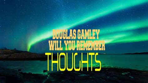 Douglas Gamley Will You Remember Sweetheart Youtube