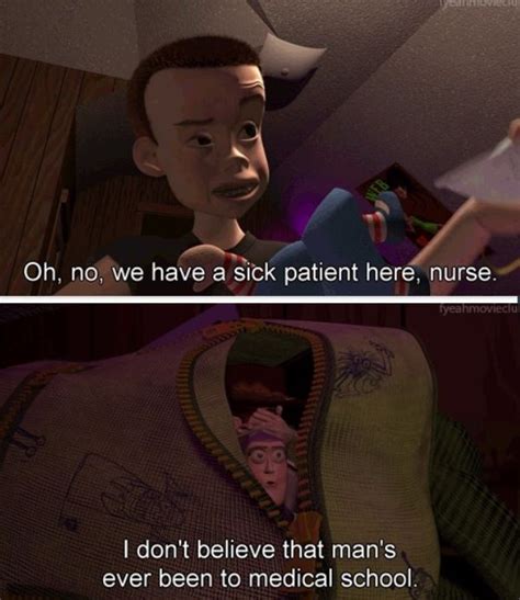So, here are the 10 most memorable quotes from the toy story movies. I don't believe that man's ever been to medical school ...