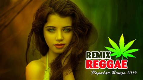 reggae 2019 best reggae remix popular songs 2019 nonstop reggae music 2019 youtube