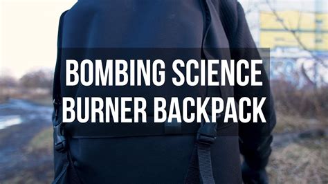 Bombing Science Burner Backpack Youtube