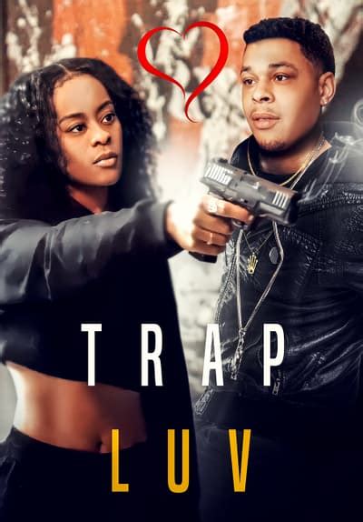Watch Trap Luv 2022 Free Movies Tubi