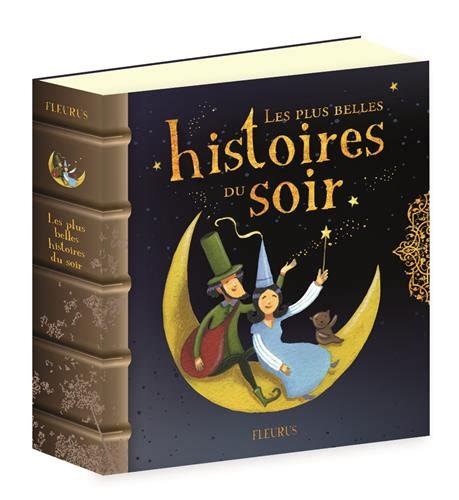 Les Plus Belles Histoires Du Soir Livre Enfant