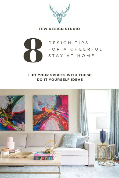 8 Interior Design Tips To A Cheerful Stay At Home Interior Design