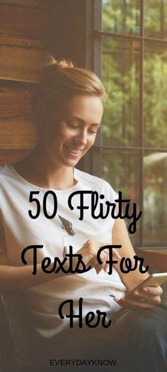 50 Flirty Texts For Her Flirty Texts Text For Her Flirty Quotes For Her