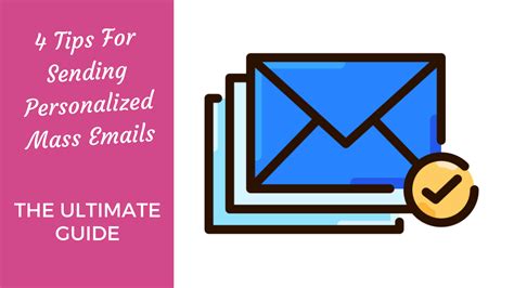 4 Tips For Sending Personalized Mass Emails The Ultimate Guide