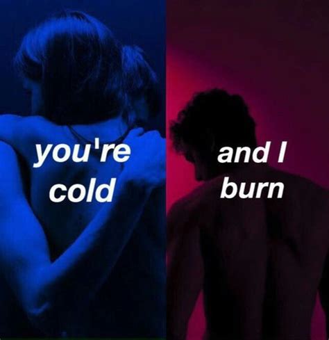 Aesthetics Couples Tumblr Ice And Fire Cold And Burn