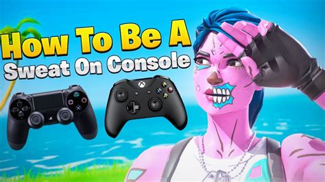How To Be A Sweat On Console Fortnite Fortnite Tips Ps4 Xbox Youtube