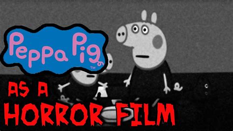 Peppa Pig As A Horror Film Youtube