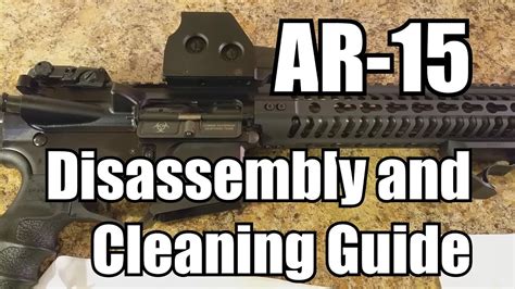 Ar 15 Disassembly Cleaning And Lubrication How To Guide Youtube