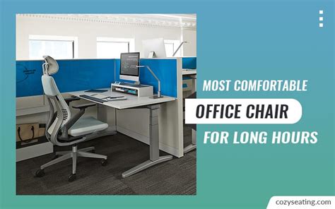 Most Comfortable Office Chair For Long Hours 