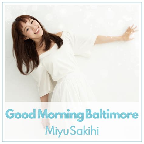 配信先行シングル「good Morning Baltimore」リリース 咲妃みゆ オフィシャルサイト