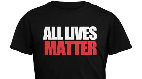 All Lives Matter T Shirt Appears To Have Been Removed From Walmart Website 680 News