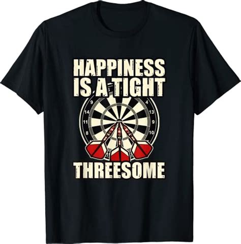 Darts Funny Happiness Is A Tight Threesome Club T T Shirt Clothing Shoes And Jewelry