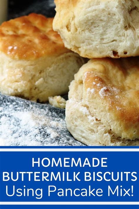 Homemade Buttermilk Biscuits Made With Pancake Mix Buttermilk