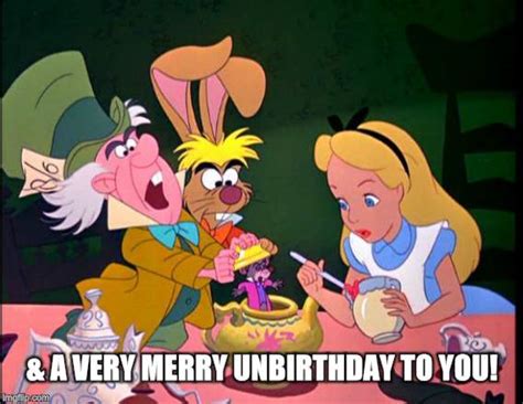 And A Very Merry Unbirthday To You Imgflip