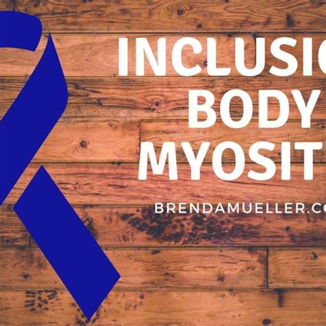 Stream Episode Inclusion Body Myositis By Brenda Mueller Podcast