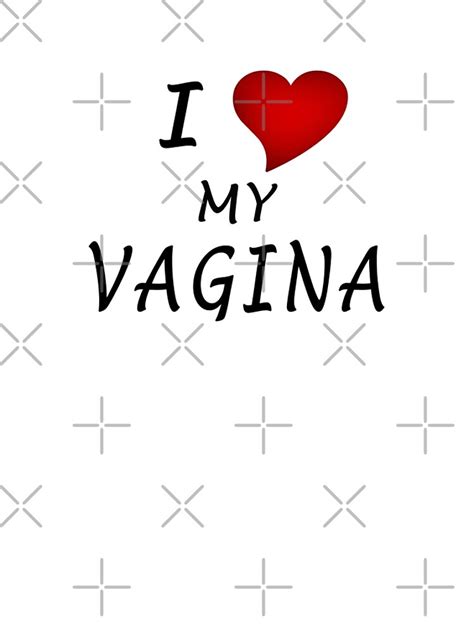 I Love My Vagina Graphic T Shirt Dress For Sale By Ivanovart Redbubble