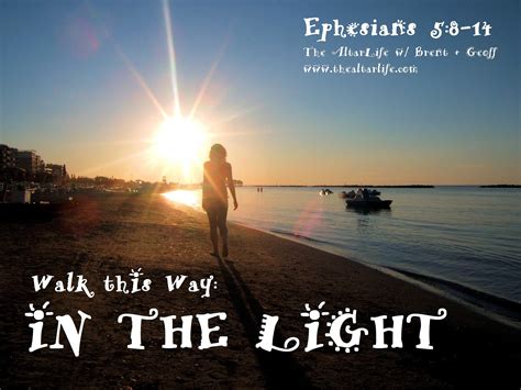 “walk This Way In Light” Ephesians 58 14