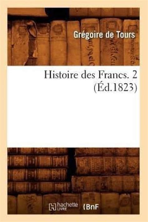 Histoire Des Francs 2 Ed1823 Buy Histoire Des Francs 2 Ed1823