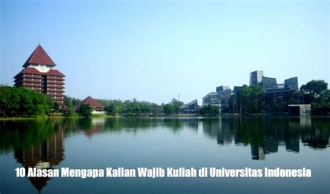 10 Alasan Mengapa Kalian Wajib Kuliah Di Universitas Indonesia