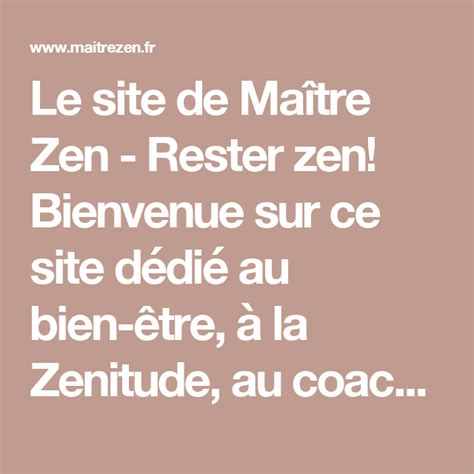 Le Site De Maître Zen Rester Zen Bienvenue Sur Ce Site Dédié Au Bien