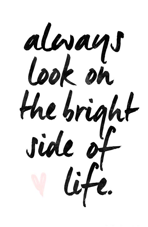 Always Look On The Bright Side Of Life Inspiring Quotes Words Of