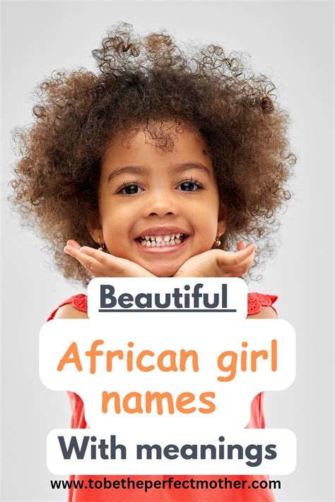 297 Beautiful African Girl Names With Meanings Artofit