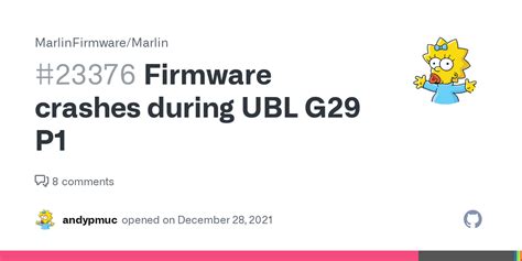 Firmware Crashes During Ubl G29 P1 · Issue 23376 · Marlinfirmware