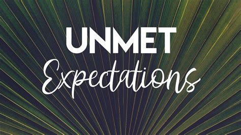 Unmet Expectations Youtube