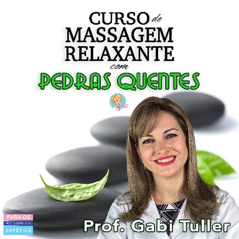 Curso De Massagem Relaxante Com Pedras Quentes M G TULLER CURSOS ON
