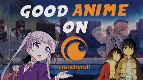 Good Anime You Can Watch On Crunchyroll Youtube