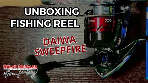 Unboxing Fishing Reel Daiwa Sweepfire Youtube