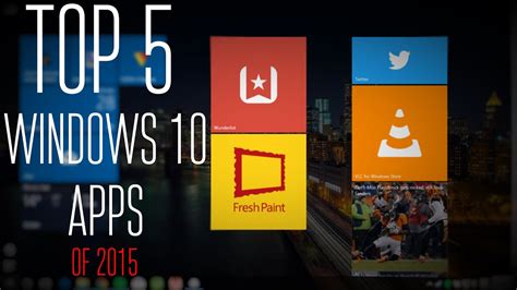 Top 5 Windows 10 Apps Of 2015 Youtube