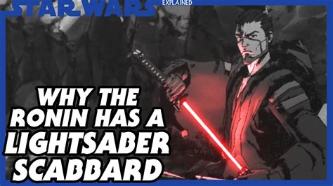 Why The Ronin Has A Lightsaber Scabbard Star Wars Explained Shorts