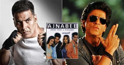 shah rukh khan rejected akshay kumar s role in ajnabee for which khiladi kumar earned his first